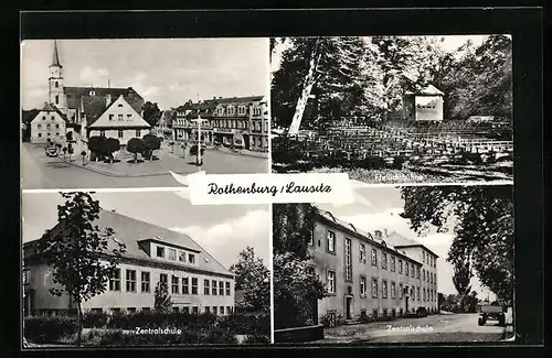 AK Rothenburg / Lausitz, Zentralschule, Freilichtbühne, Marktplatz