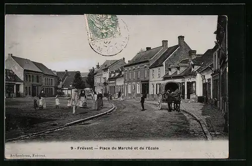AK Frévent, Place du Marché et de l`Ecole