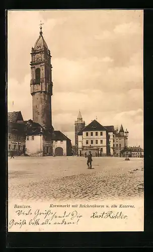AK Bautzen, Kornmarkt mit Reichenturm und alter Kaserne