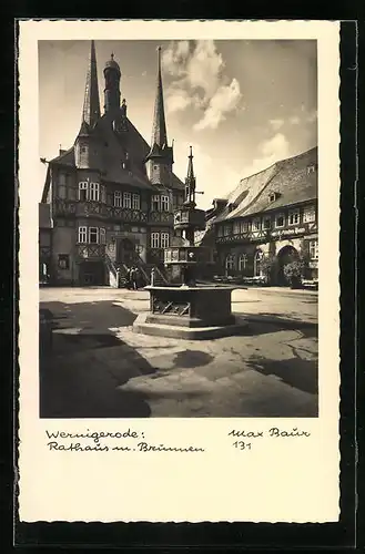Foto-AK Max Baur: Wernigerode, Rathaus und Brunnen