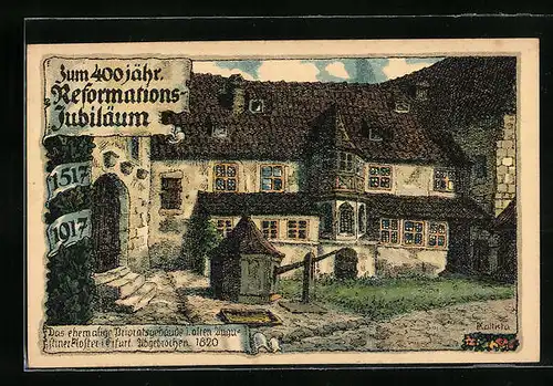 Künstler-AK Kallista: 400 jähr. Reformations-Jubiläum, Ehemaliges Prioratsgebäude im alten Augustinerkloster in Erfurt