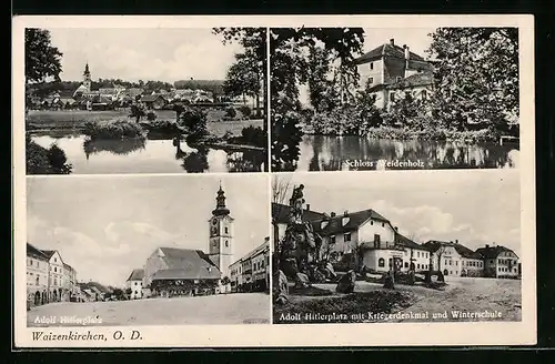 AK Waizenkirchen, Schloss Weidenholz, platz mit Kriegerdenkmal und Winterschule