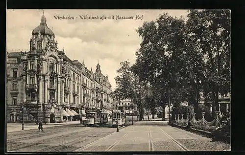 AK Wiesbaden, Wilhelmstrasse mit Nassauer Hof, Strassenbahn