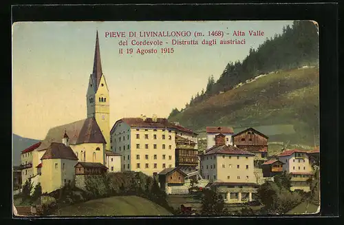 AK Pieve di Livinallongo, Alta Valle del Cordevole, Distrutta dagli austriaci il Agosto 1915