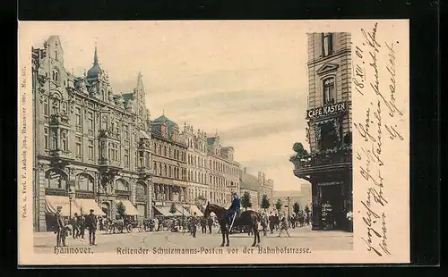 AK Hannover, Reitender Schutzmann-Posten vor der Bahnhofstrasse, Café Kasten