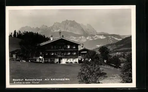 AK Fieberbrunn, Gasthof Schwefelbad mit Kaisergebirge