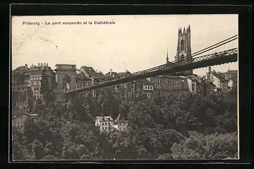 AK Fribourg, Le pont suspendu et la Cathedrale
