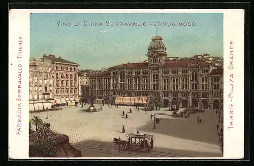 AK Trieste, Piazza Grande, Pferdebahn, Reklame Vino di China Serravallo Ferruginoso