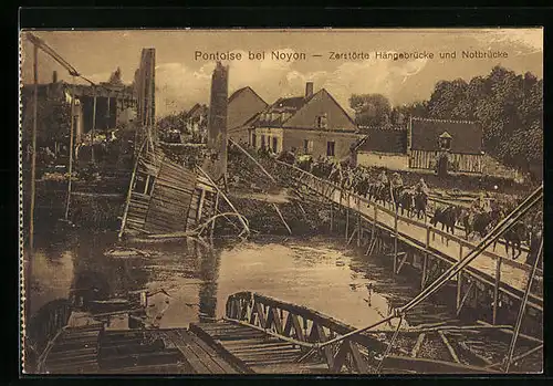 AK Noyon, Zerstörte Hängebrücke und Notbrücke