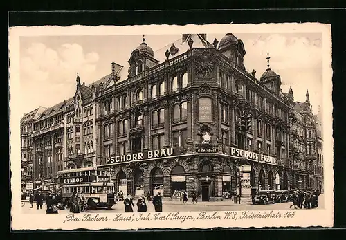 AK Berlin, Das Pschorr-Haus, Inh.: Carl Saeger, Friedrichstrasse 165