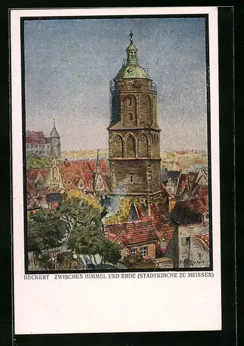 Künstler-AK Fritz Beckert: Stadtkirche zu Meissen - zwischen Himmel und Erde