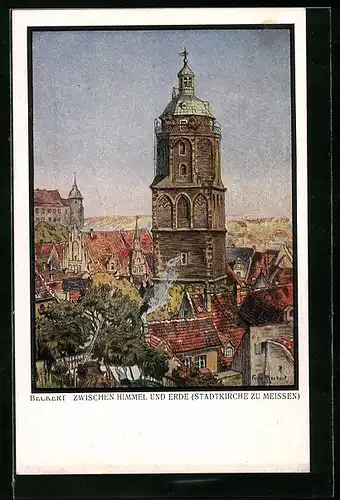 Künstler-AK Fritz Beckert: Stadtkirche zu Meissen - zwischen Himmel und Erde