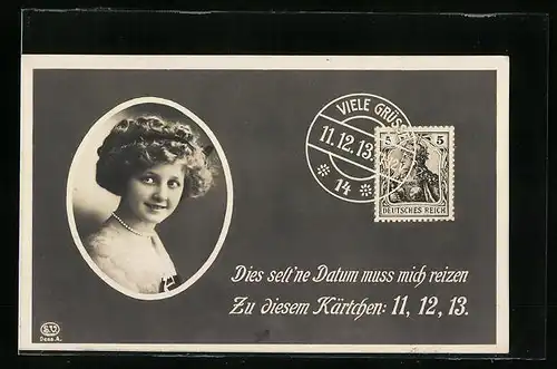 AK Dies selt`ne Datum muss mich reizen..., 11.12.13, Frauenprotrait, Stempel und Briefmarke