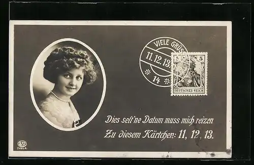AK Dies selt`ne Datum muss mich reizen..., 11.12.13, Frauenprotrait, Stempel und Briefmarke