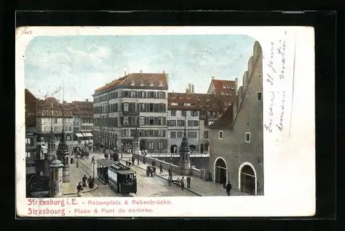 AK Strassburg i. E., Rabenplatz & Rabenbrücke mit Strassenbahn