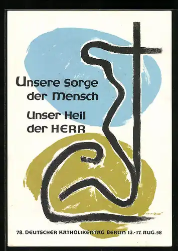 Künstler-AK Berlin, 78. Deutscher Katholikentag 1958, Unsere Sorge der Mensch...