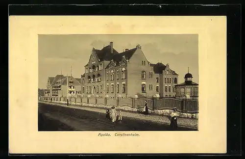 AK Apolda, Carolinenheim in der Strassenansicht