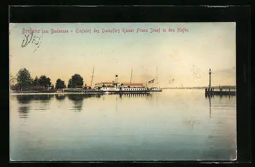 AK Bregenz a. B., Einfahrt des Dampfers Kaiser Franz Josef in den Hafen