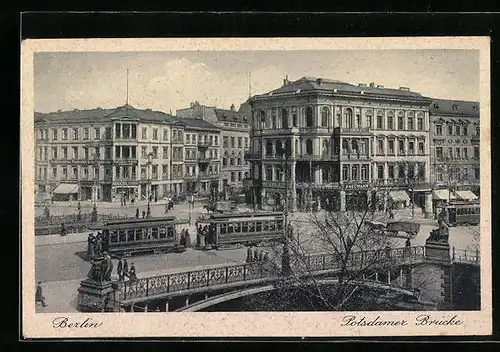 AK Berlin, Potsdamer Brücke mit Strassenbahnen