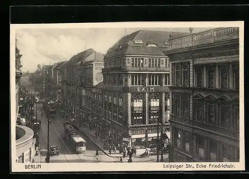 AK Berlin, Leipziger Strasse, Ecke Friedrichstrasse mit Strassenbahnen