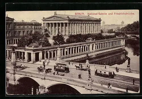 AK Berlin, Nationalgalerie und Friedrichsbrücke, Strassenbahn