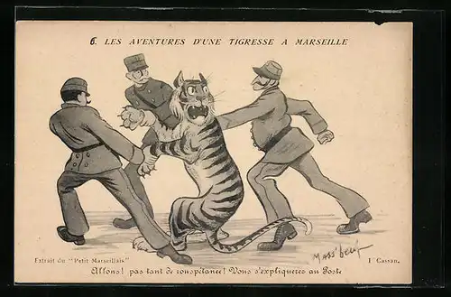 Künstler-AK sign. I. Cassan: Marseille, Les Aventures d`une Tigresse, Wachleute führen Tiger ab