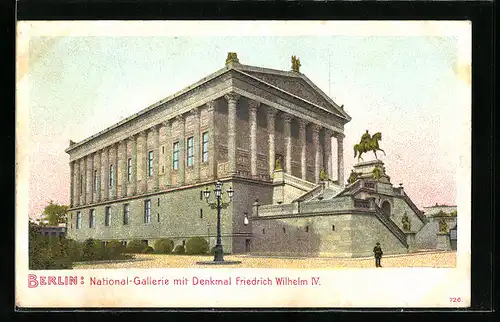 AK Berlin, National-Galerie mit Denkmal Friedrich Wilhelm IV.