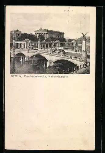 AK Berlin, Nationalgalerie und Friedrichsbrücke