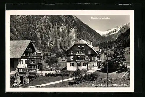 AK Badgastein, Hotel Grüner Baum mit Tischlerkargletscher