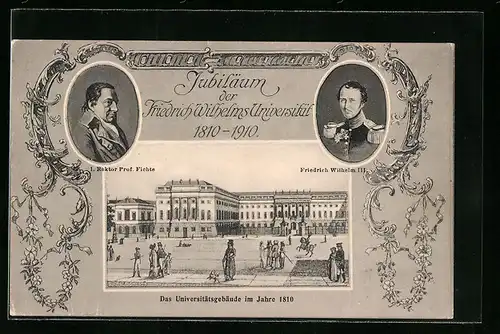 Künstler-AK Berlin, Festpostkarte Jubiläum der Friedrich Wilhelms Universität 1810-1910, 1. Rektor Prof. Fichte