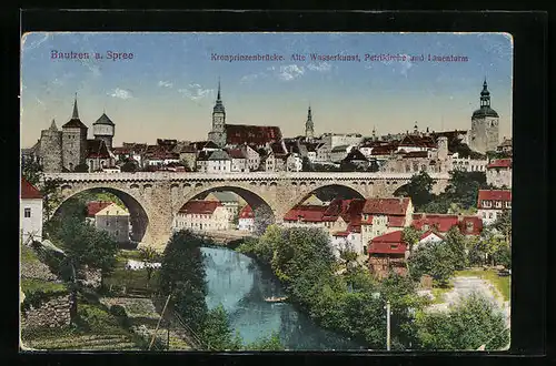 AK Bautzen, Kronprinzenbrücke, alte Wasserkunst und Petrikirche