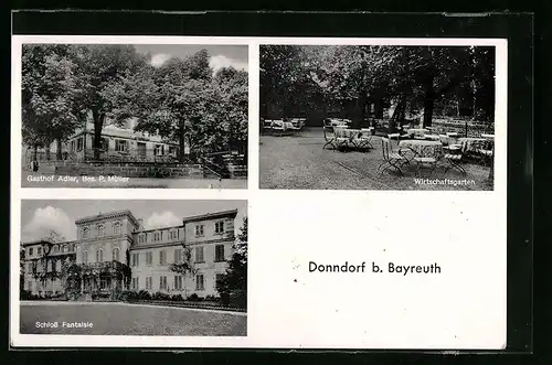 AK Donndorf bei Bayreuth, Gasthof Adler, Schloss Fantaisie und Wirtschaftsgarten