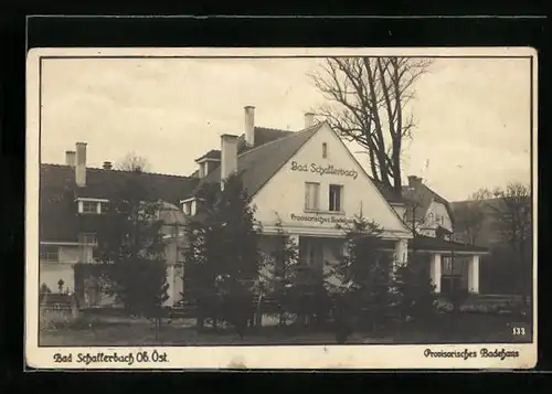 AK Bad Schallerbach, Provisorisches Badehaus