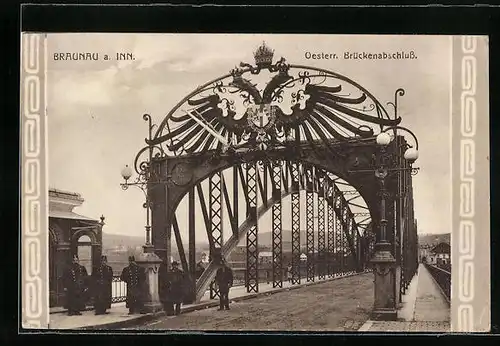 AK Braunau a. Inn, Oesterr. Brückenabschluss