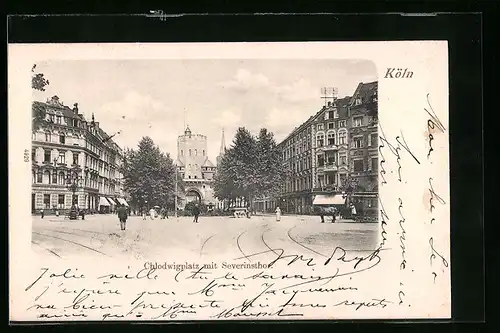 AK Köln, Chlodwigplatz mit Severinsthor