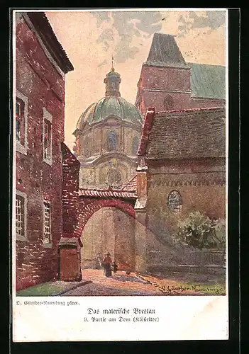 Künstler-AK Breslau, Das malerische Breslau, Partie am Dom (Klösseltor)