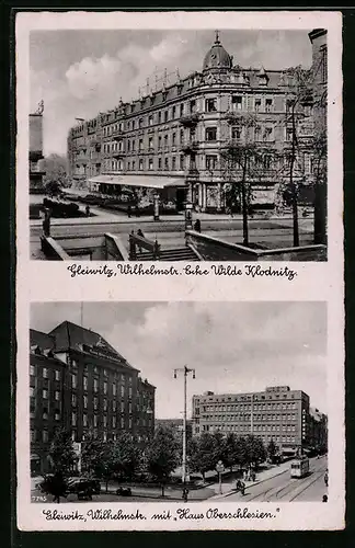 AK Gleiwitz, Wilhelmstrasse Ecke Wilde Klodnitz, Haus Oberschlesien