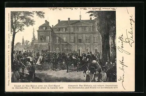 Künstler-AK Abmarsch Mac-Mahon`s mit seinem Generalstab von Reichshofen nach Wörth vor der Schlacht 1870