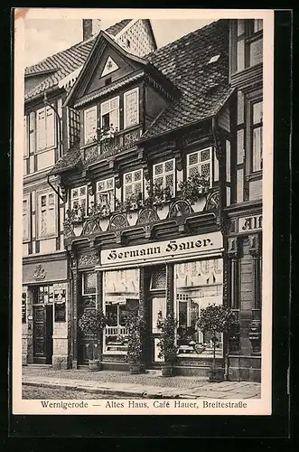 AK Wernigerode, Altes Haus mit Cafe Hauer in der Breitestrasse