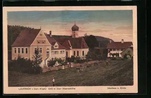 AK Lautrach i. bayr. Allgäu, Schulhaus und Kirche