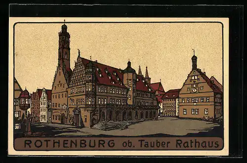 Steindruck-AK Rothenburg o. T., Rathaus mit Marktplatz