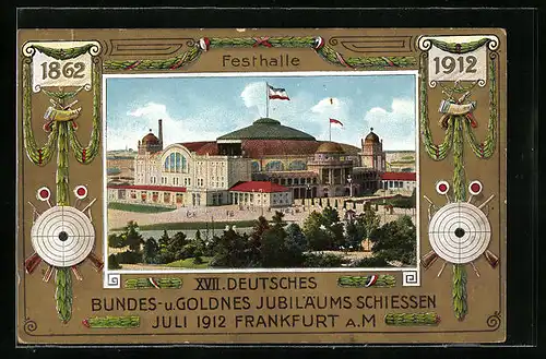 AK Frankfurt /Main, XVII: Deutsches Bundes- u. Goldnes Jubiläums Schiessen Juli 1912, Festhalle