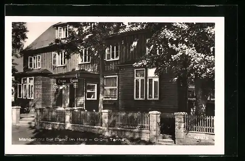 AK Mandelholz bei Elend, Partie am Gasthaus Grüne Tanne