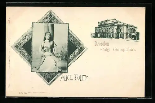 AK Dresden, Königl. Schauspielhaus, Theaterschauspielerin Alice Politz