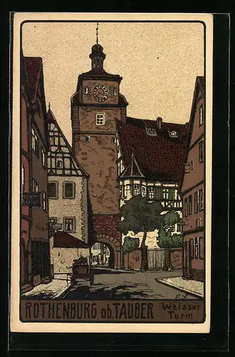 Steindruck-AK Rothenburg ob der Tauber, Strassenpartie mit Blick auf den Weissen Turm