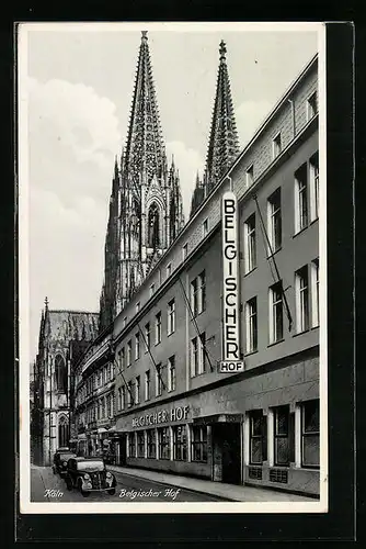 AK Köln, Hotel Belgischer Hof mit Blick auf den Dom