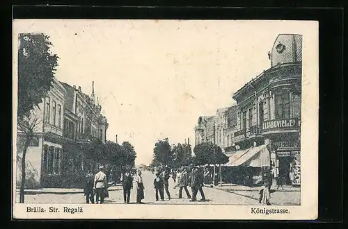 AK Braila, Blick in die belebte Königstrasse