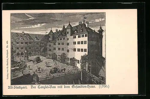 AK Stuttgart, Der Canzlei-Bau mit dem Gesandten-Haus im Jahr 1700