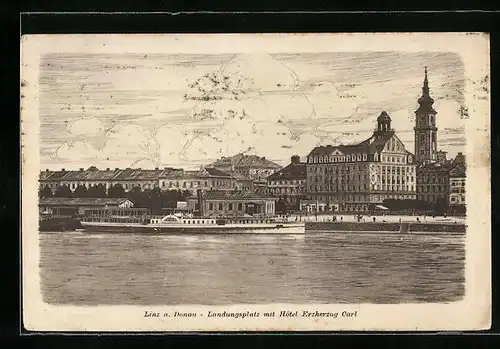 AK Linz a. Donau, Landungsplatz mit Hotel Erzherzog Carl und Dampfer