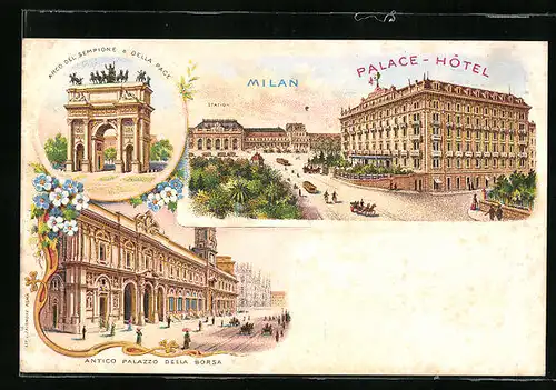 Lithographie Milan, Palace-Hotel & Station, Arco del Sempione o della Pace, Antico Palazzo della Borsa